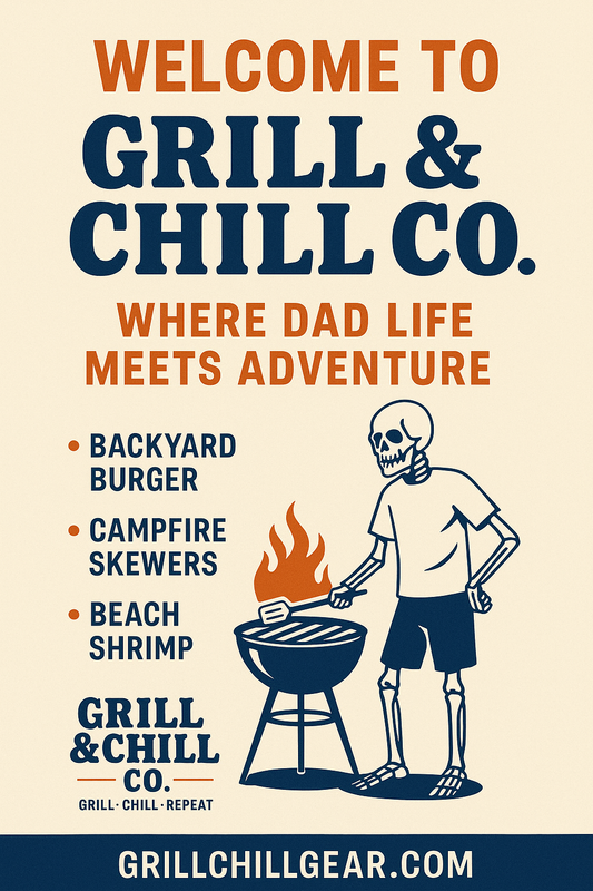Welcome to Grill & Chill Co. – Where Dad Life Meets Adventure